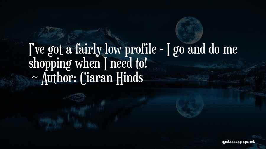 Ciaran Hinds Quotes 2258584