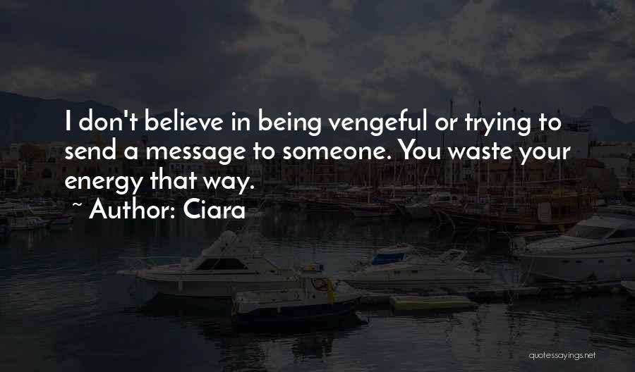Ciara's Quotes By Ciara