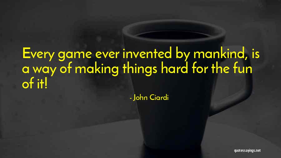 Ciardi Ciardi Quotes By John Ciardi Ciardi Ciardi Quotes By John Ciardi