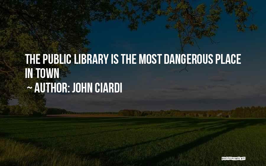 Ciardi Quotes By John Ciardi