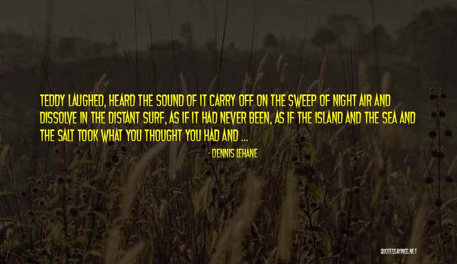 Ciarne Quotes By Dennis Lehane Ciarne Quotes By Dennis Lehane