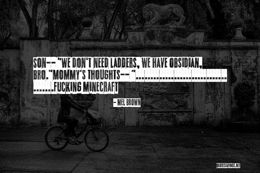 Ciastko Rysunek Quotes By Mel Brown Ciastko Rysunek Quotes By Mel Brown
