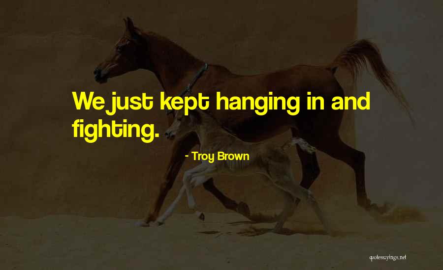 Ciavaglia Mark Quotes By Troy Brown Ciavaglia Mark Quotes By Troy Brown