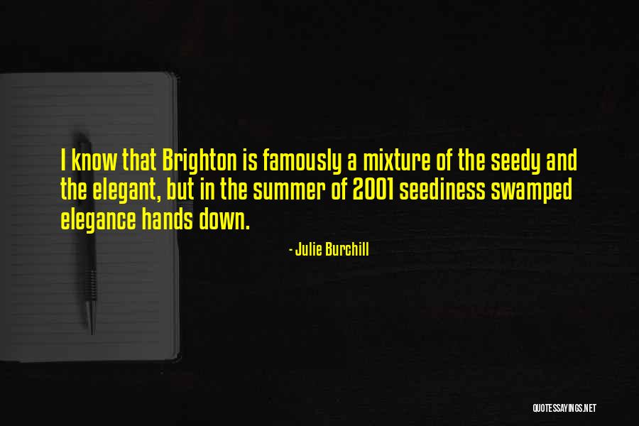 Ciccaglione Milford Quotes By Julie Burchill Ciccaglione Milford Quotes By Julie Burchill
