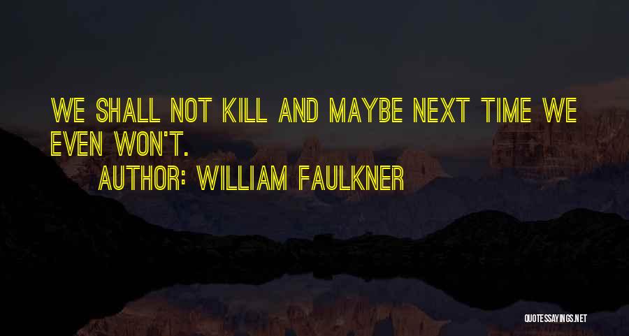Ciccarelli Psychology Quotes By William Faulkner