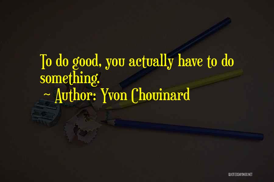 Ciccarone Field Quotes By Yvon Chouinard