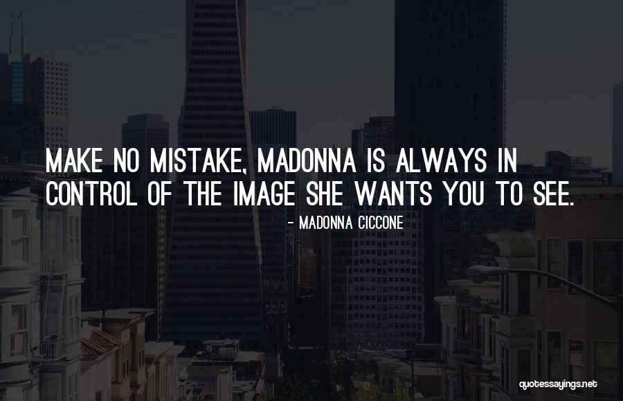 Ciccone Quotes By Madonna Ciccone Ciccone Quotes By Madonna Ciccone
