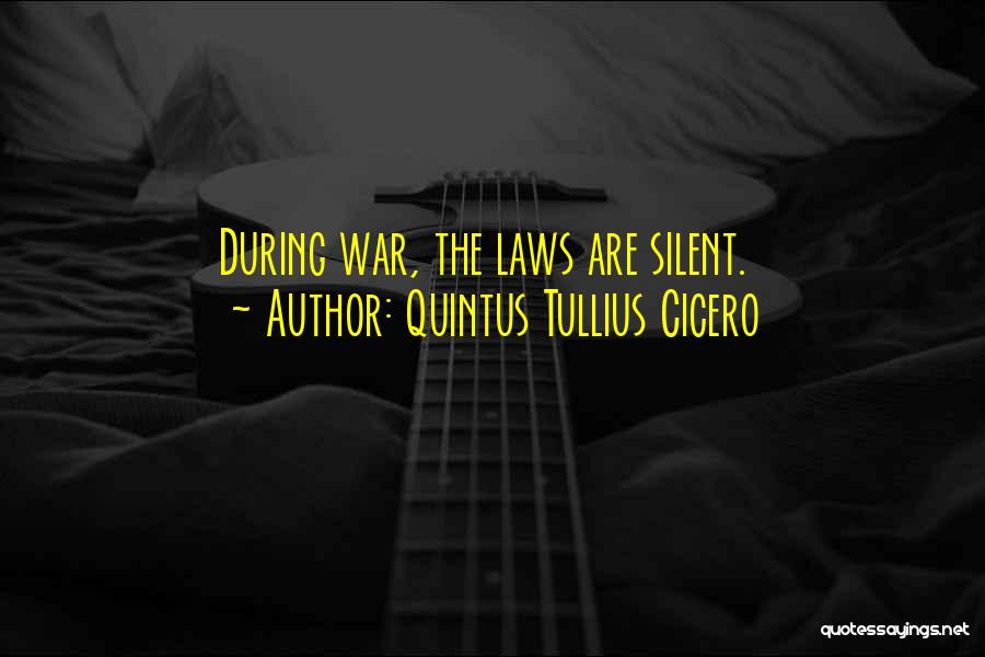 Cicero Just War Quotes By Quintus Tullius Cicero