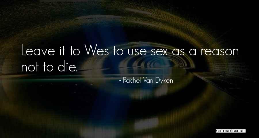 Cichowlas Michael Quotes By Rachel Van Dyken Cichowlas Michael Quotes By Rachel Van Dyken