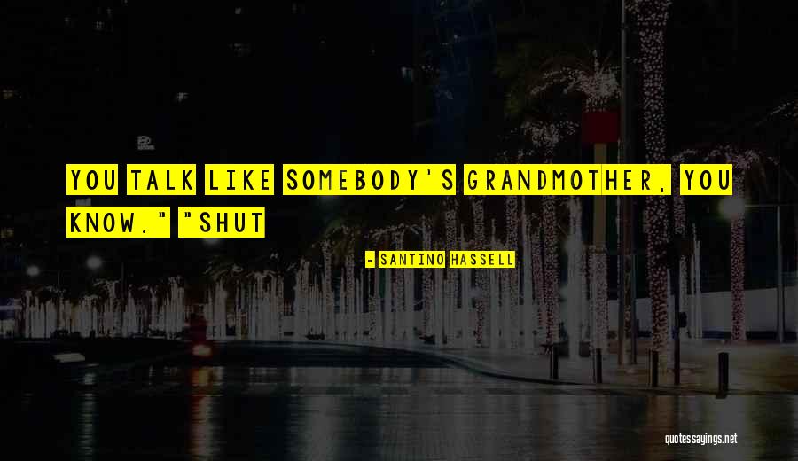 Cicotte And Porter Quotes By Santino Hassell Cicotte And Porter Quotes By Santino Hassell