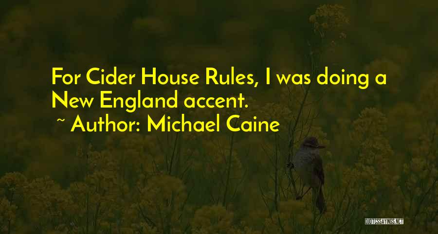 Cider House Quotes By Michael Caine