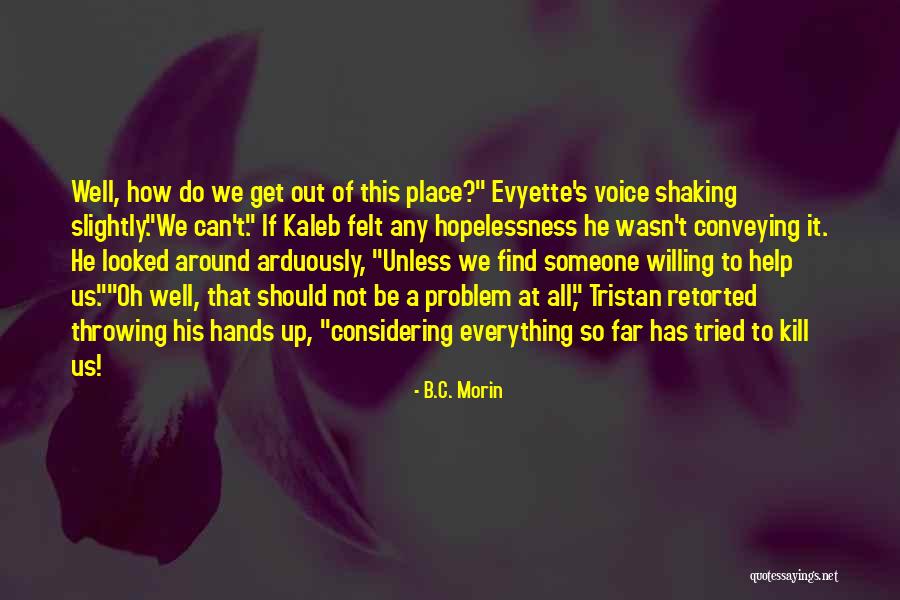 Cieco Puzzles Quotes By B.C. Morin Cieco Puzzles Quotes By B.C. Morin