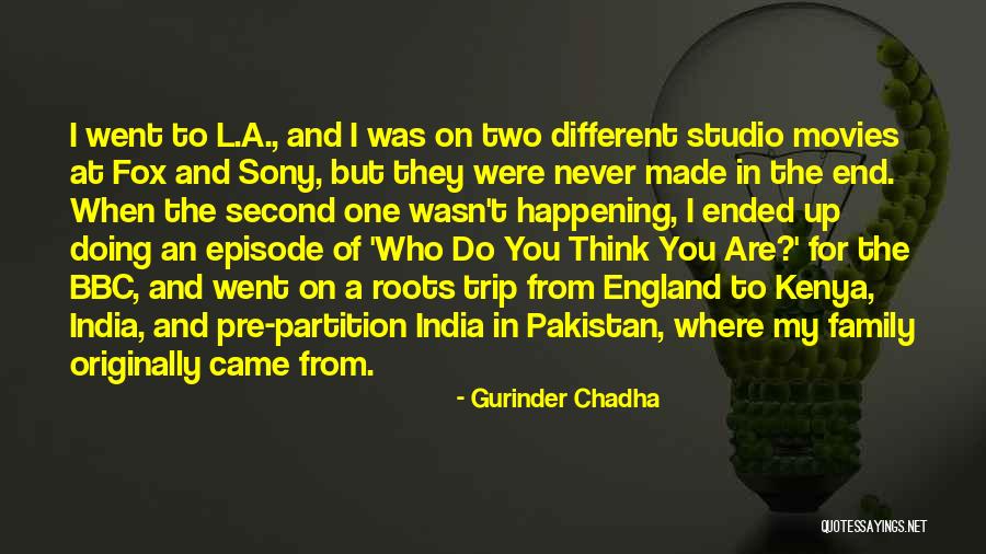 Ciee Study Quotes By Gurinder Chadha Ciee Study Quotes By Gurinder Chadha
