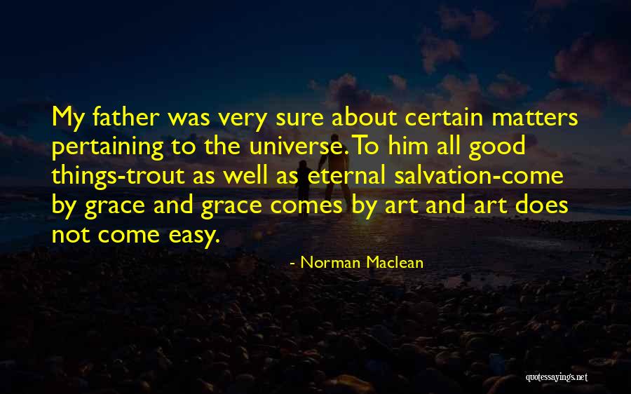 Ciencias Quotes By Norman Maclean Ciencias Quotes By Norman Maclean