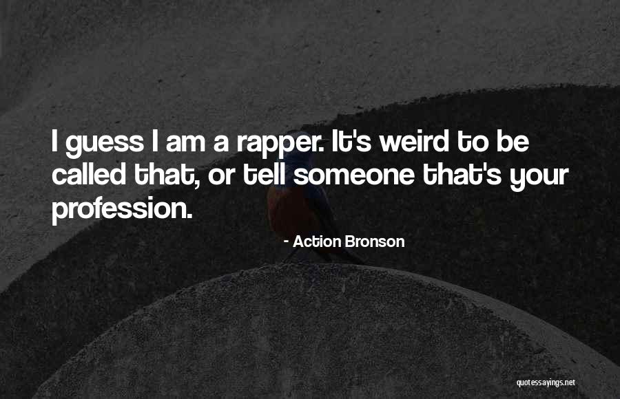 Cientificas Argentinas Quotes By Action Bronson Cientificas Argentinas Quotes By Action Bronson