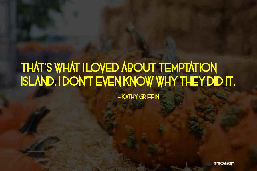 Ciertas Teorias Quotes By Kathy Griffin Ciertas Teorias Quotes By Kathy Griffin