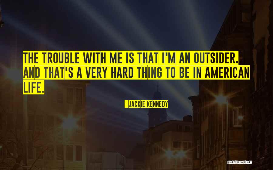 Cieslar Info Quotes By Jackie Kennedy