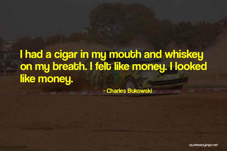 Cigar And Whiskey Quotes By Charles Bukowski Cigar And Whiskey Quotes By Charles Bukowski