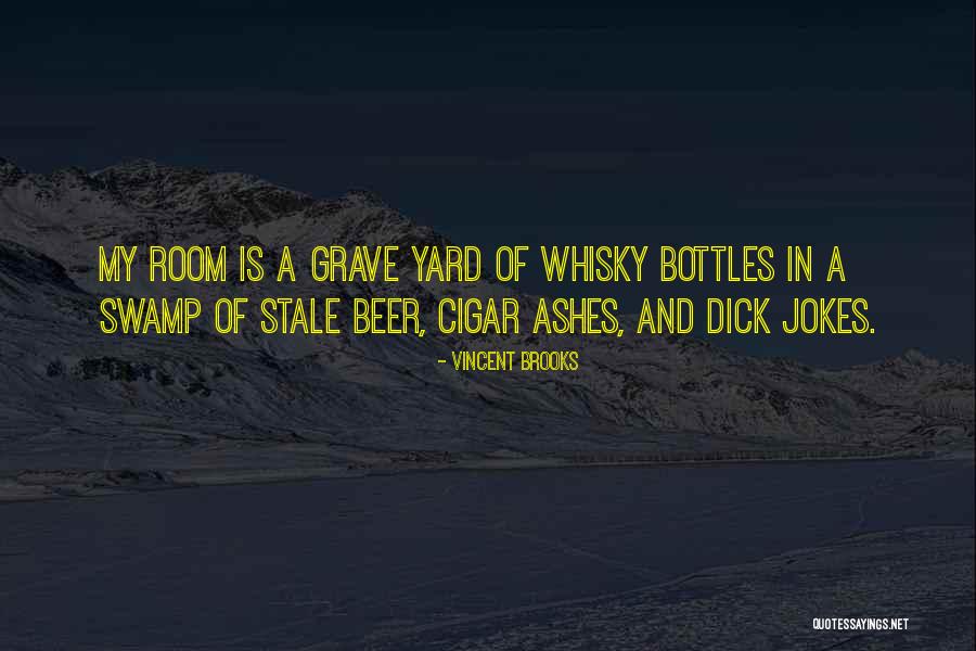 Cigar And Whiskey Quotes By Vincent Brooks Cigar And Whiskey Quotes By Vincent Brooks