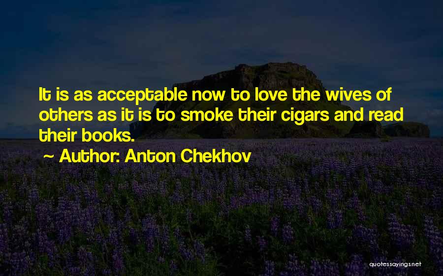 Cigar Quotes By Anton Chekhov