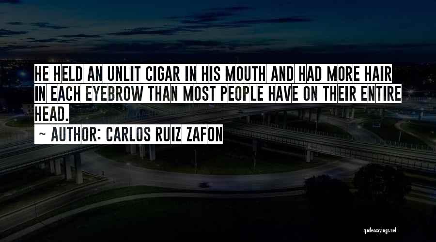 Cigar Quotes By Carlos Ruiz Zafon