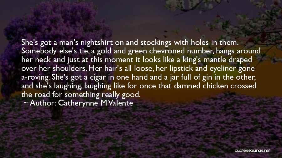 Cigar Quotes By Catherynne M Valente