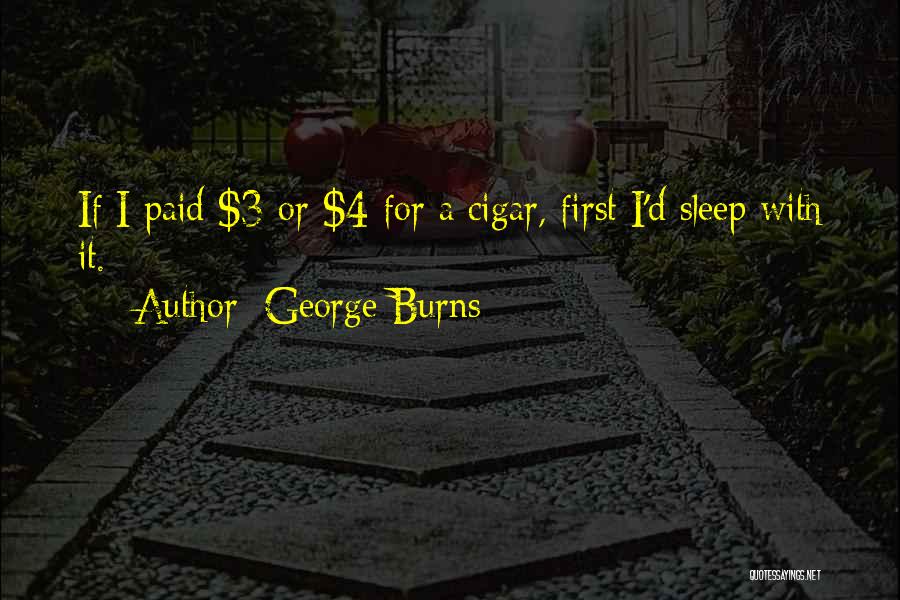 Cigar Quotes By George Burns