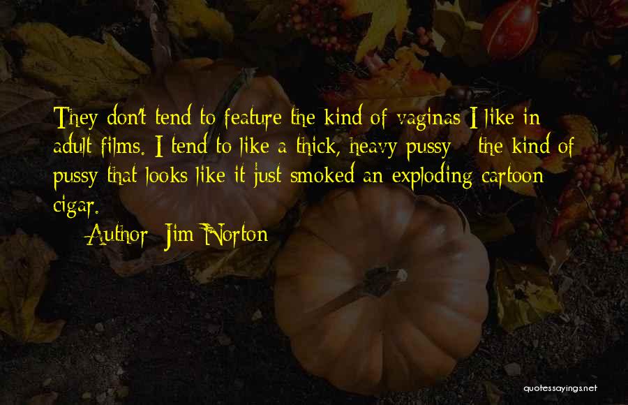 Cigar Quotes By Jim Norton