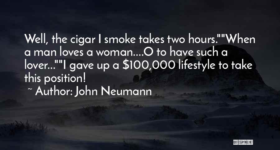 Cigar Quotes By John Neumann