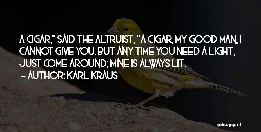 Cigar Quotes By Karl Kraus