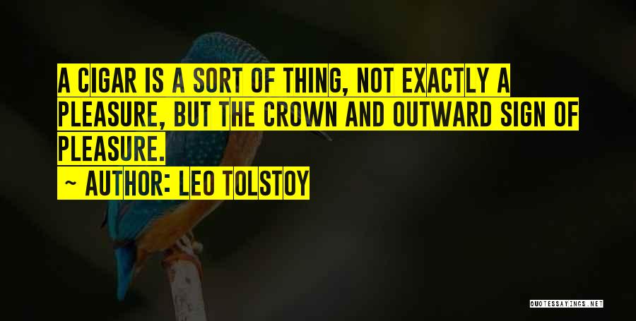 Cigar Quotes By Leo Tolstoy