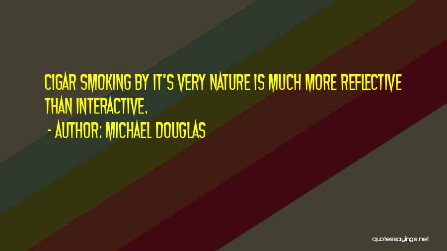 Cigar Quotes By Michael Douglas