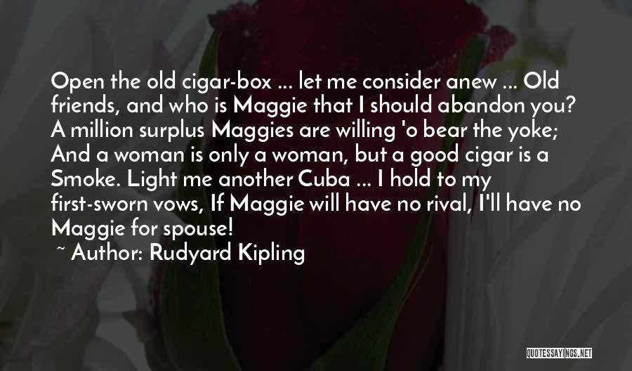 Cigar Quotes By Rudyard Kipling
