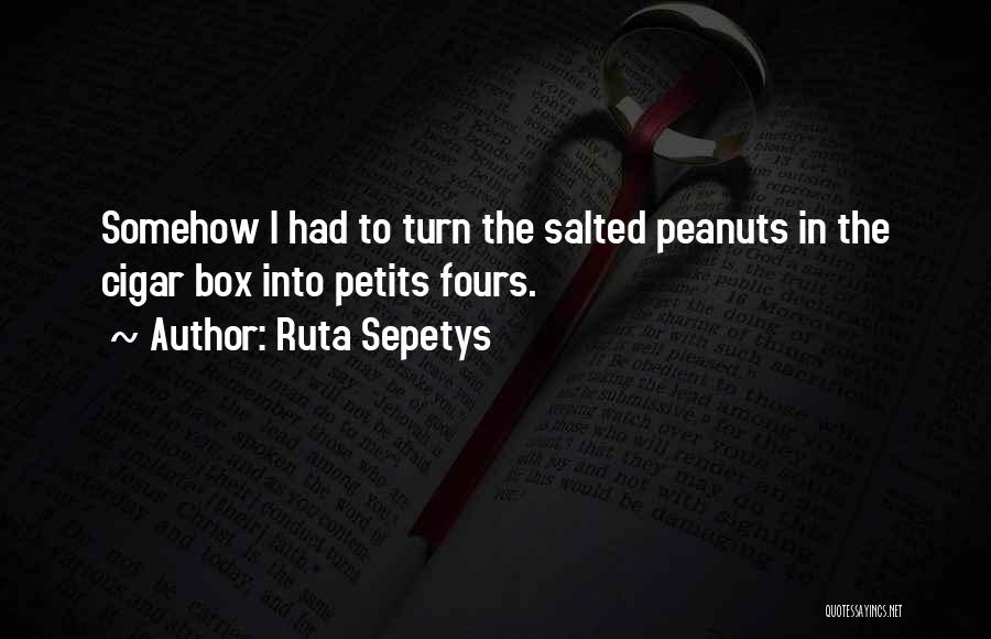 Cigar Quotes By Ruta Sepetys