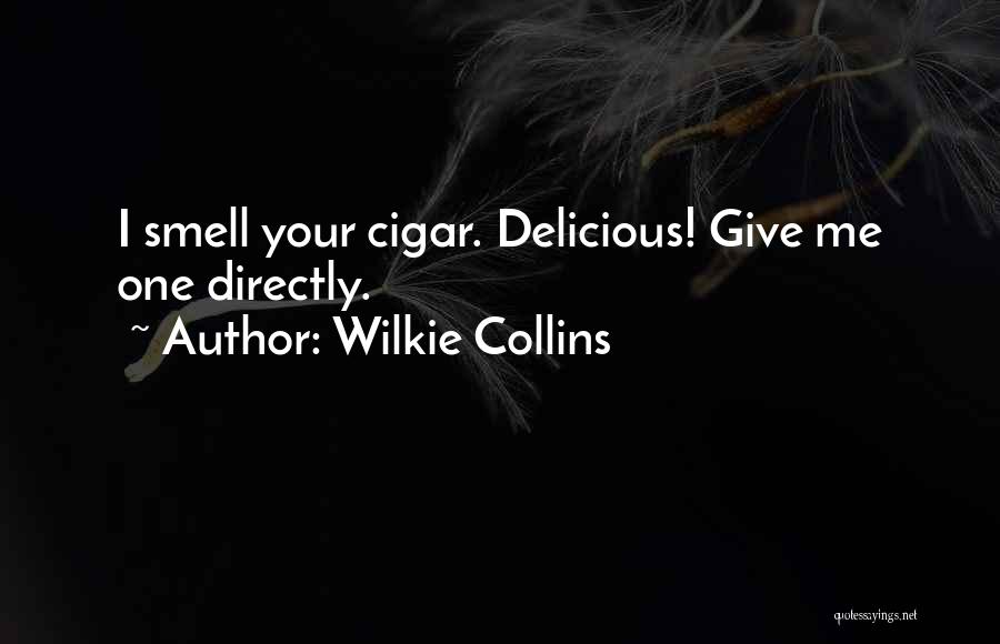 Cigar Quotes By Wilkie Collins