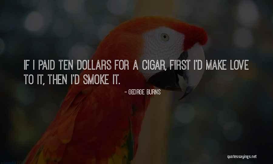 Cigar Smoking Quotes By George Burns