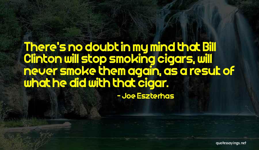 Cigar Smoking Quotes By Joe Eszterhas