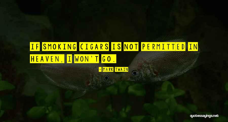 Cigar Smoking Quotes By Mark Twain