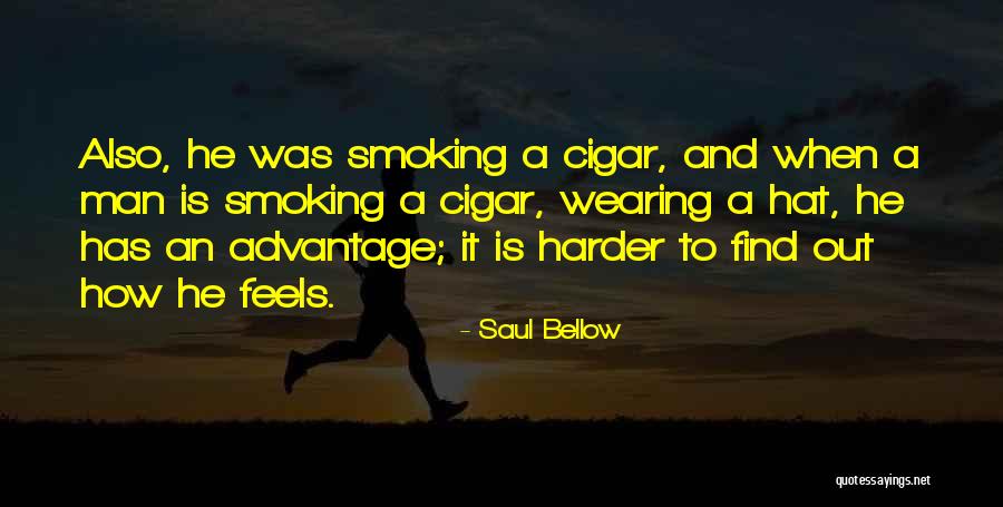 Cigar Smoking Quotes By Saul Bellow