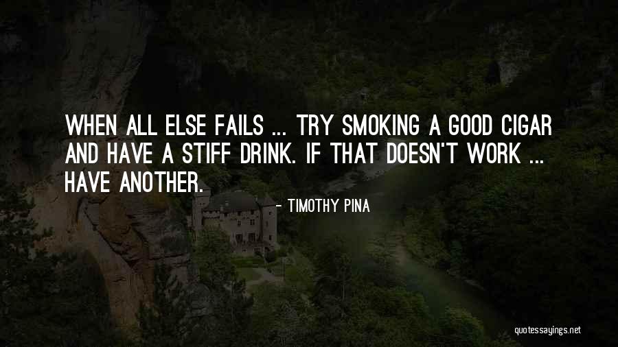 Cigar Smoking Quotes By Timothy Pina