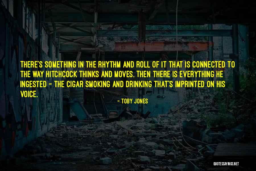 Cigar Smoking Quotes By Toby Jones