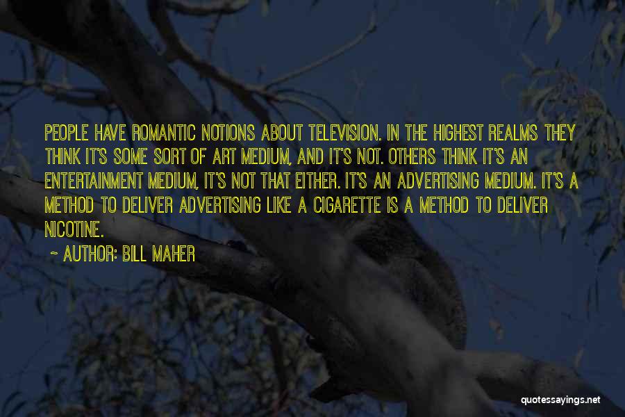 Cigarette Advertising Quotes By Bill Maher