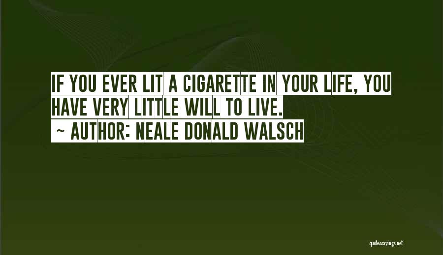 Cigarette Quitting Quotes By Neale Donald Walsch