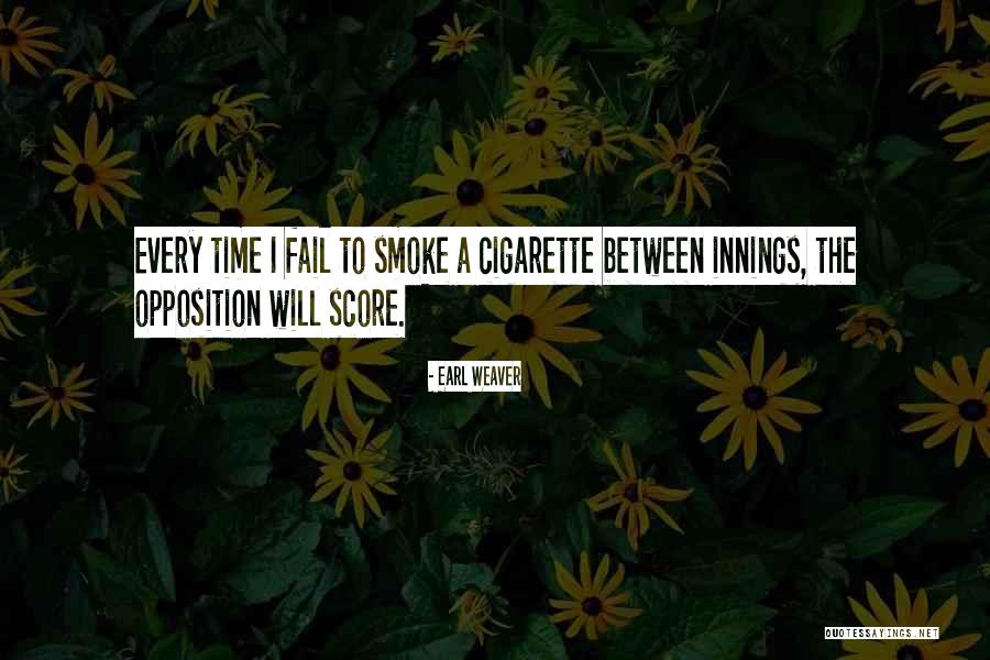 Cigarette Quotes By Earl Weaver Cigarette Quotes By Earl Weaver