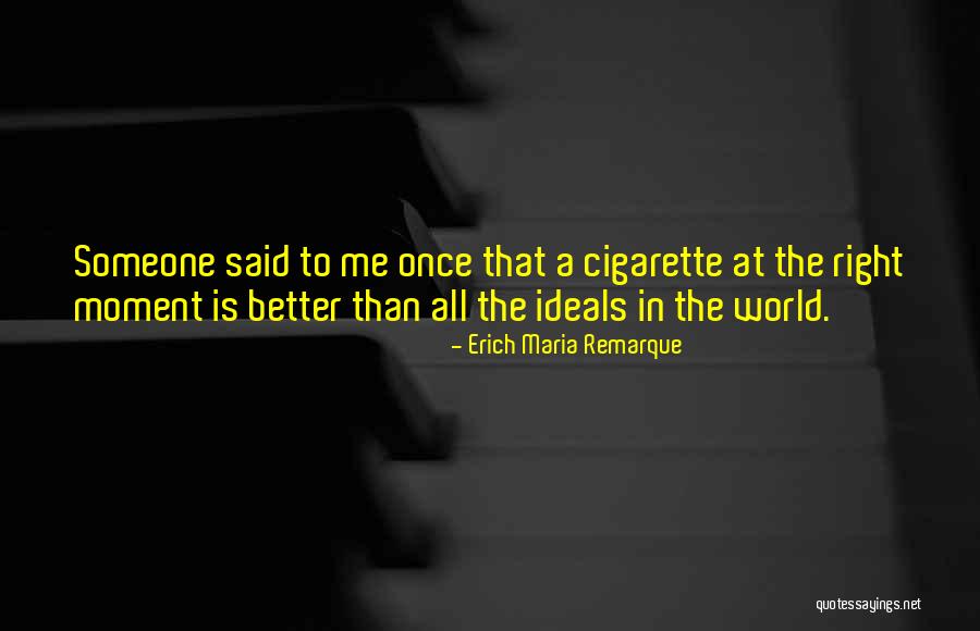 Cigarette Quotes By Erich Maria Remarque Cigarette Quotes By Erich Maria Remarque
