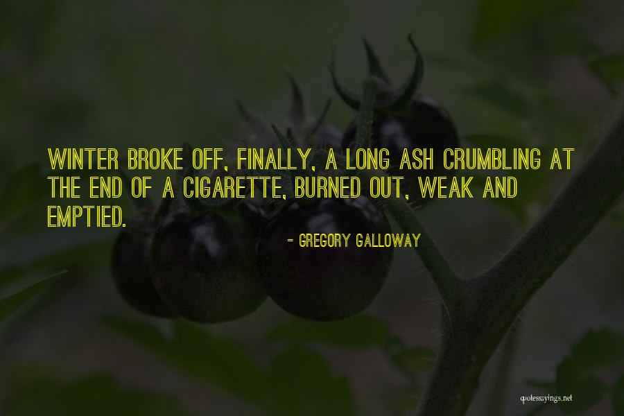 Cigarette Quotes By Gregory Galloway Cigarette Quotes By Gregory Galloway