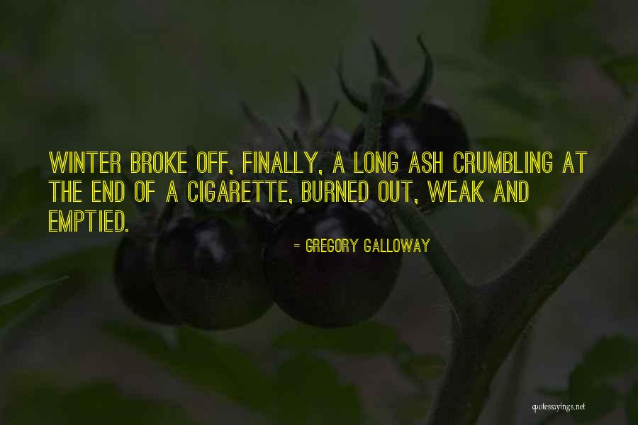 Cigarette Quotes By Gregory Galloway