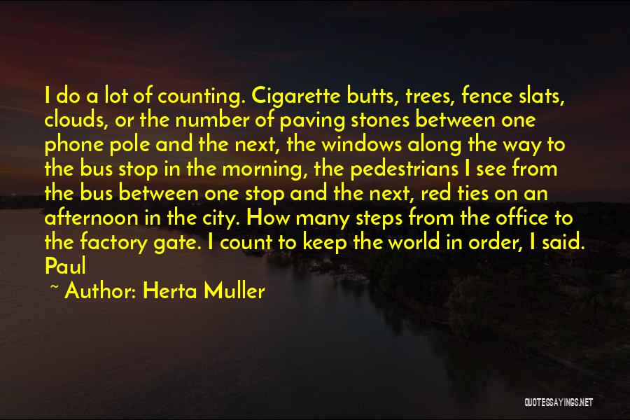 Cigarette Quotes By Herta Muller