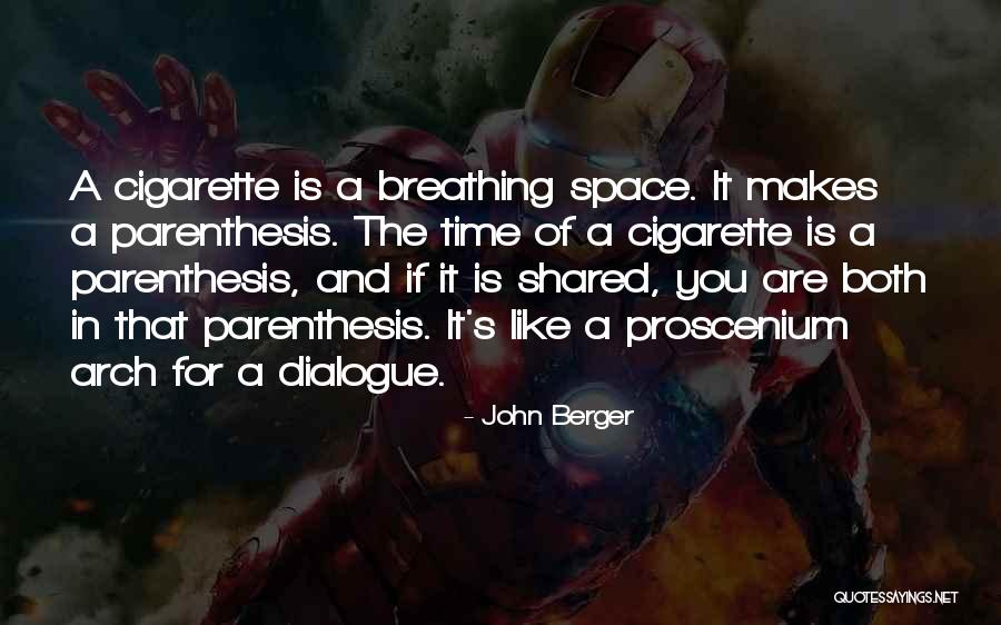 Cigarette Quotes By John Berger