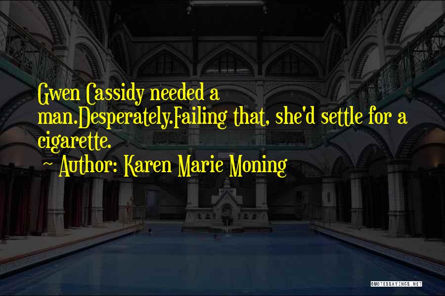 Cigarette Quotes By Karen Marie Moning